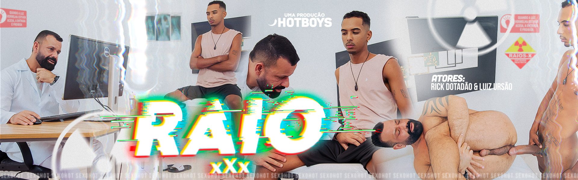 Raio XXX - Rick dotadão e Luiz Ursão