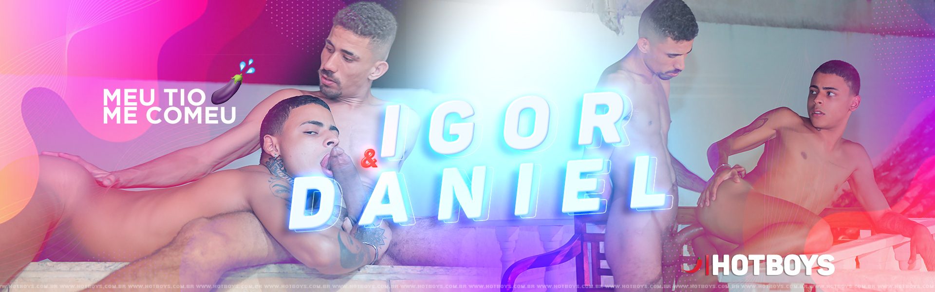 Meu tio me comeu - Igor & Daniel
